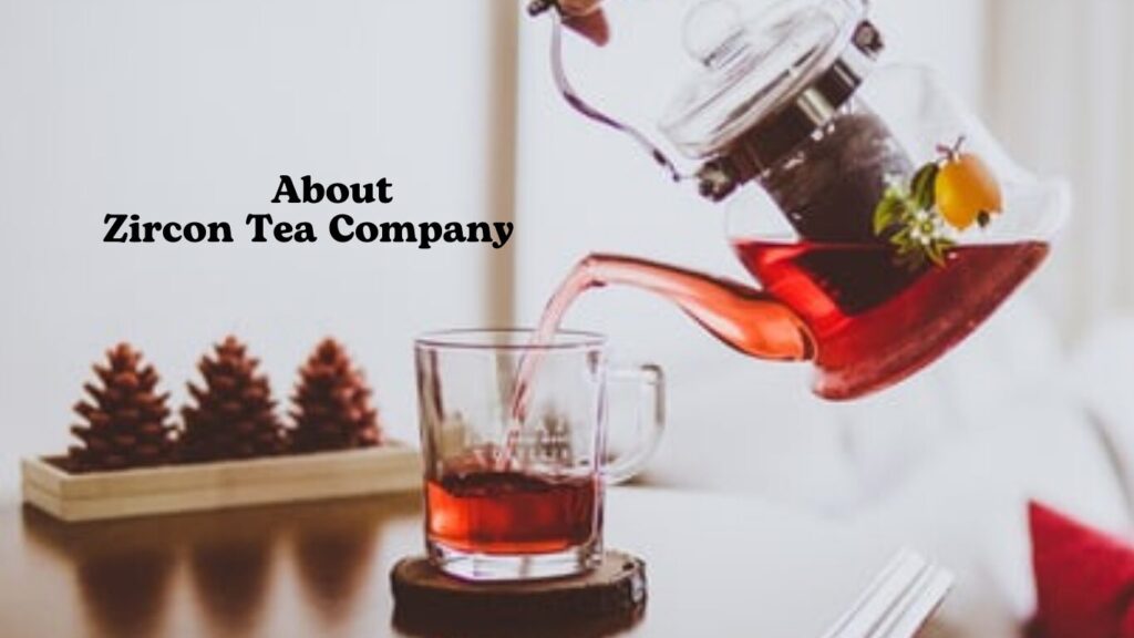 About Zircon Tea Company